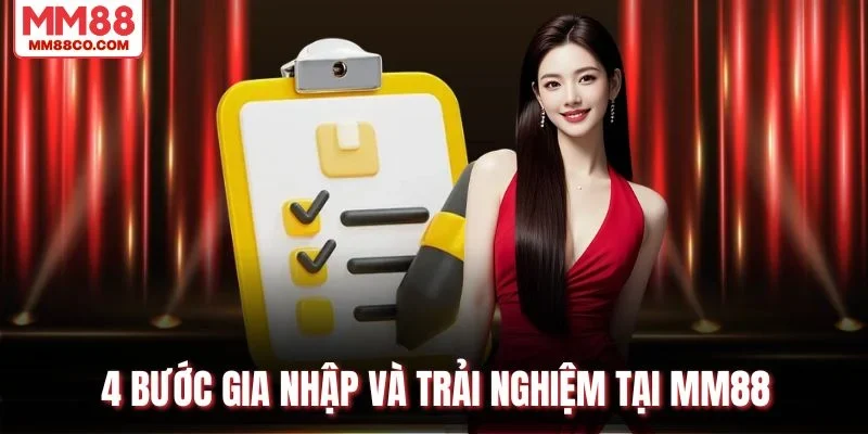 4 bước gia nhập và trải nghiệm tại MM88