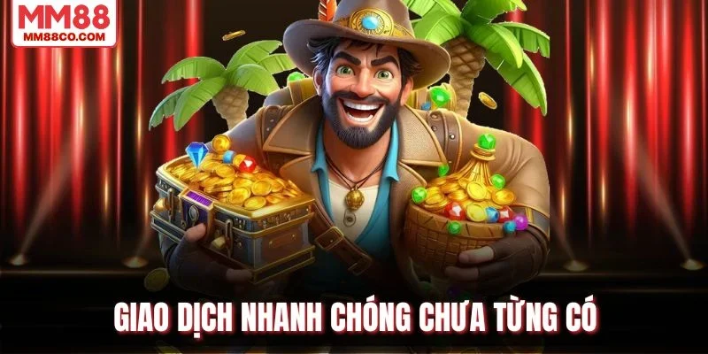 Giao dịch nhanh chóng chưa từng có