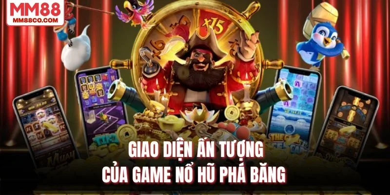Giao diện ấn tượng của game Nổ Hũ Phá Băng