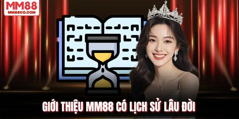 Giới thiệu MM88 có lịch sử lâu đời