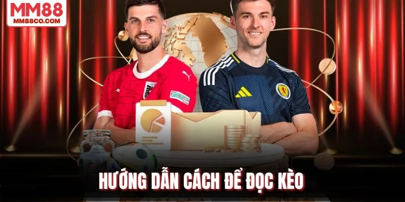 Hướng dẫn cách để đọc kèo