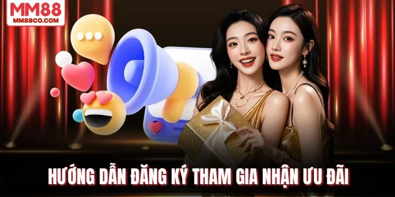 Hướng dẫn đăng ký tham gia nhận ưu đãi