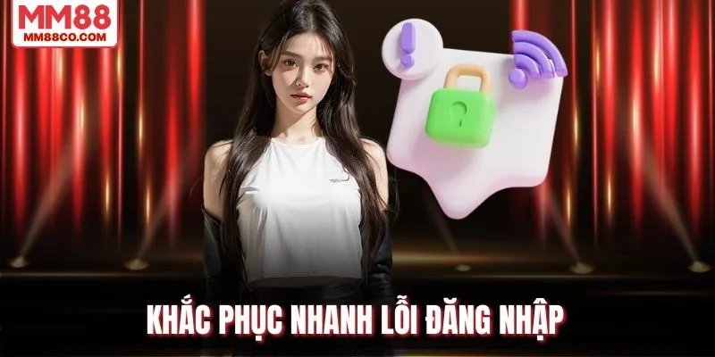 Khắc phục nhanh lỗi đăng nhập