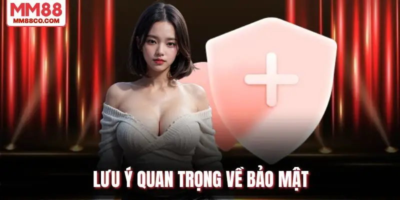 Lưu ý quan trọng về bảo mật