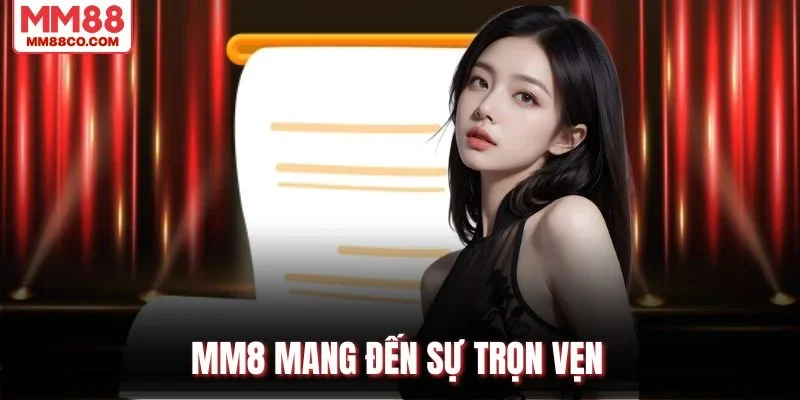 MM8 mang đến sự trọn vẹn