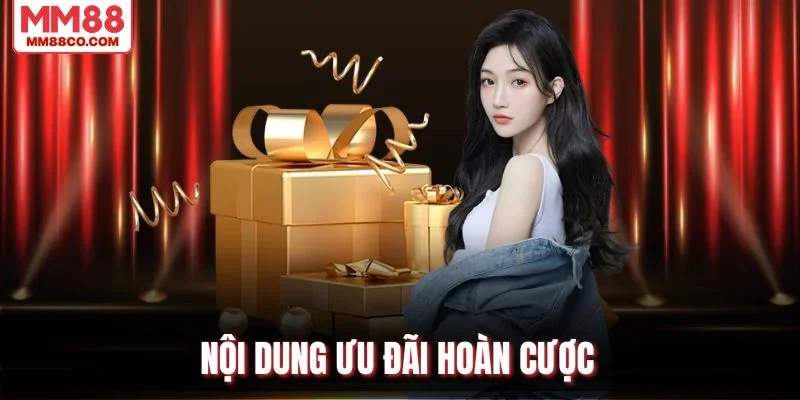 Nội dung ưu đãi hoàn cược