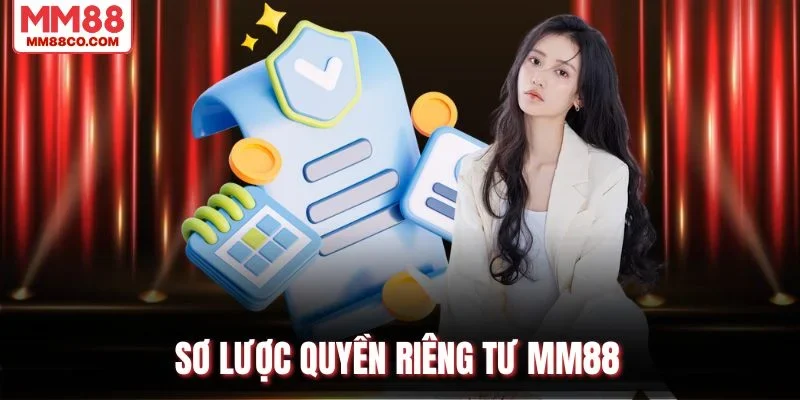 Sơ lược quyền riêng tư MM88