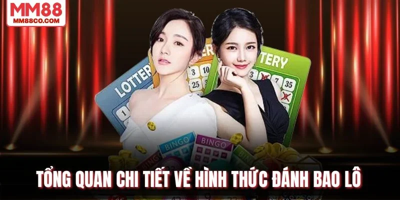 Tổng quan chi tiết về hình thức đánh bao lô