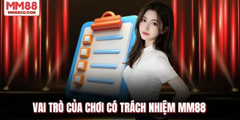 Vai trò của chơi có trách nhiệm MM88